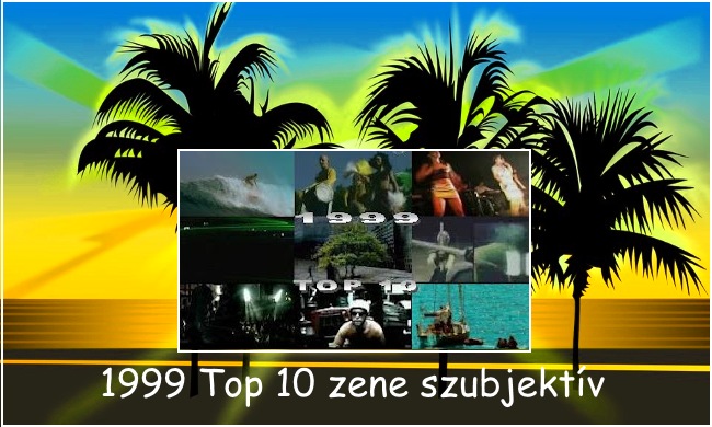 1999 Top 10 zene szubjektív legjobb zenék