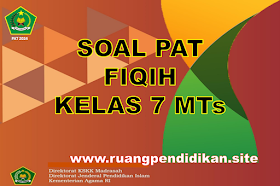 Soal dan Jawaban PAT Fiqih Kelas 7 MTs Tahun 2024