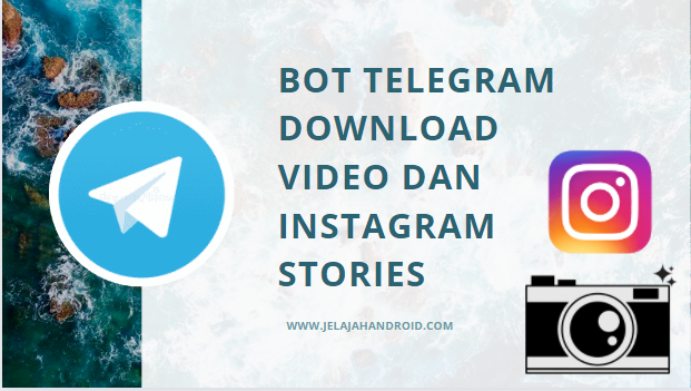 Bot Telegram Download Video dan Instagram Stories