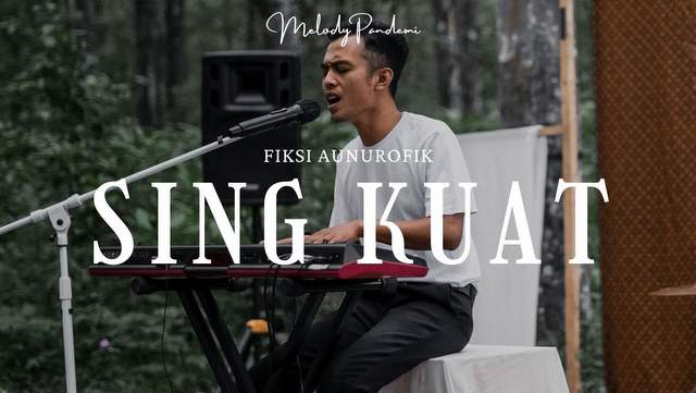 Fiksi Aunurofik - Sing Kuat