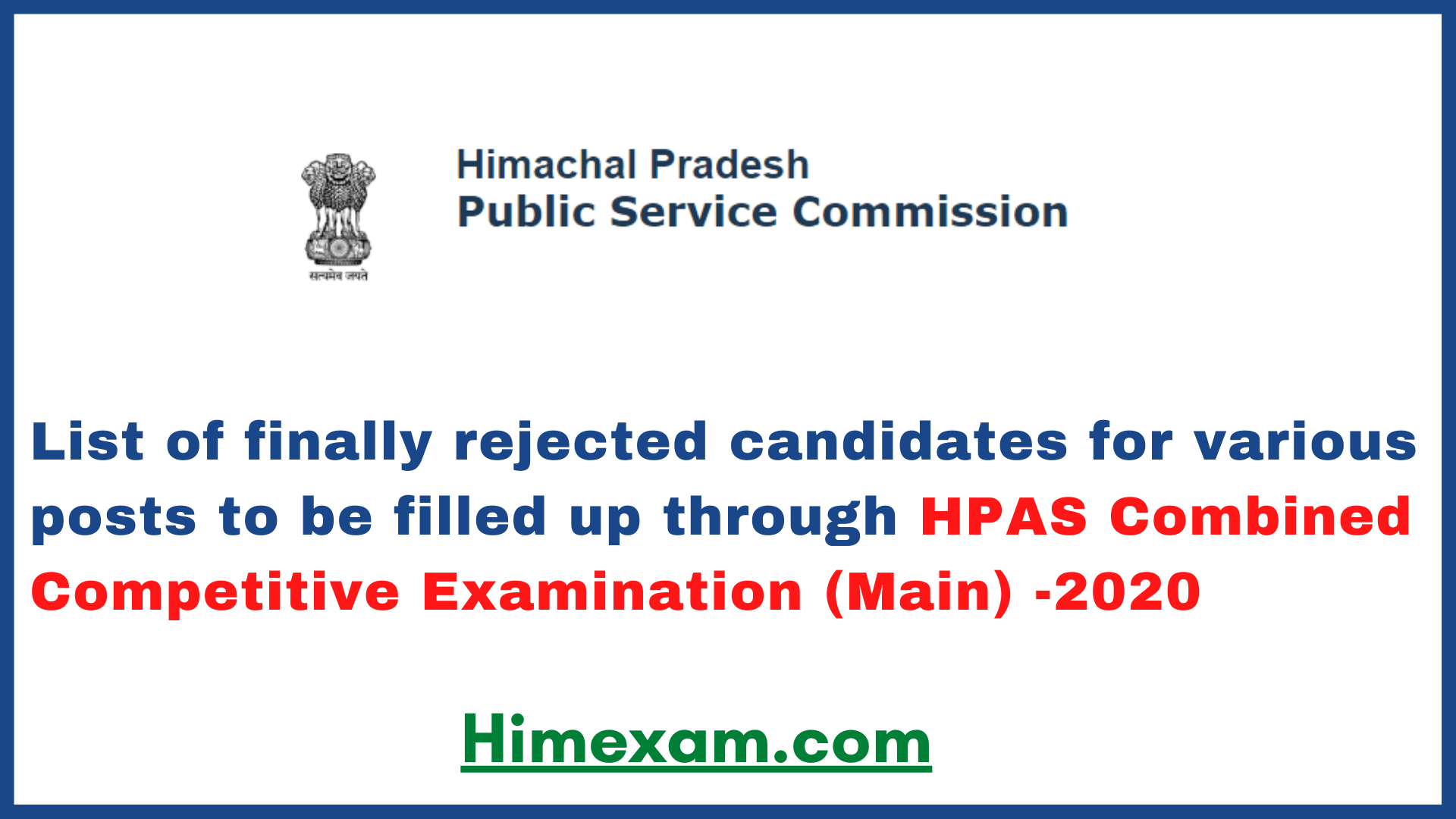 List of finally rejected candidates for various posts to be filled up through Himachal Pradesh Administrative Service Combined Competitive Examination (Main) -2020