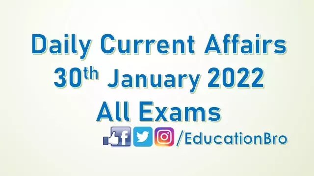 daily-current-affairs-30th-january-2022-for-all-government-examinations
