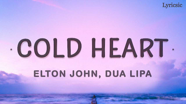 Cold Heart Song Lyrics - Elton John | Dua Lipa