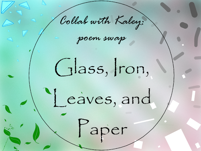Glass, Iron, Leaves, and Paper