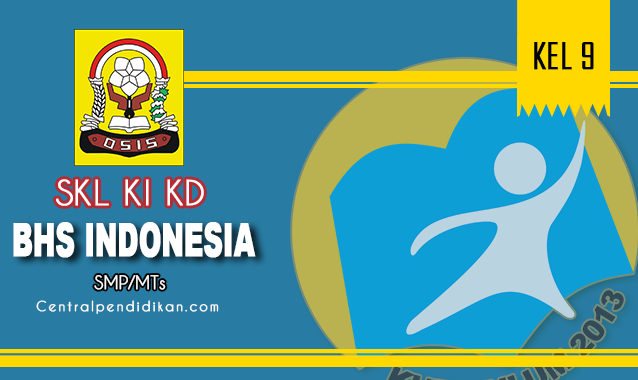 SKL, KI, & KD Bahasa Indonesia K13 Kelas 9 SMP Edisi Revisi 2023/2024