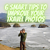 6 Smart Tips To Improve Your Travel Photos