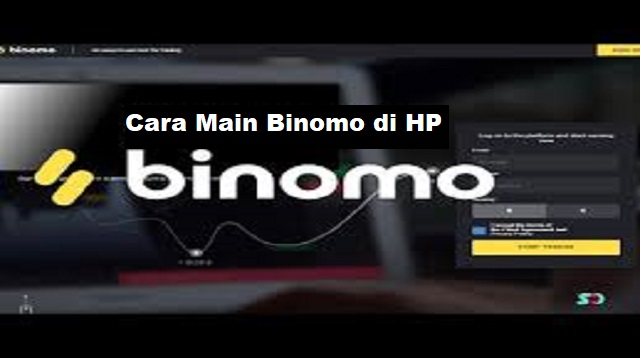 Cara bermain Binomo di Smartphone buat para pemula ini sangat segitu menjanjikan sekali un Cara Main Binomo di HP Terbaru