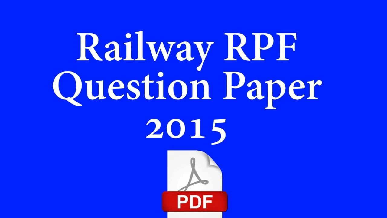 Railway RPF 2015 Question Paper PDF Download - Railway RPF Previous Year Question Paper