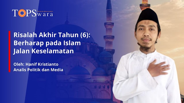 Risalah Akhir Tahun (6): Berharap pada Islam Jalan Keselamatan