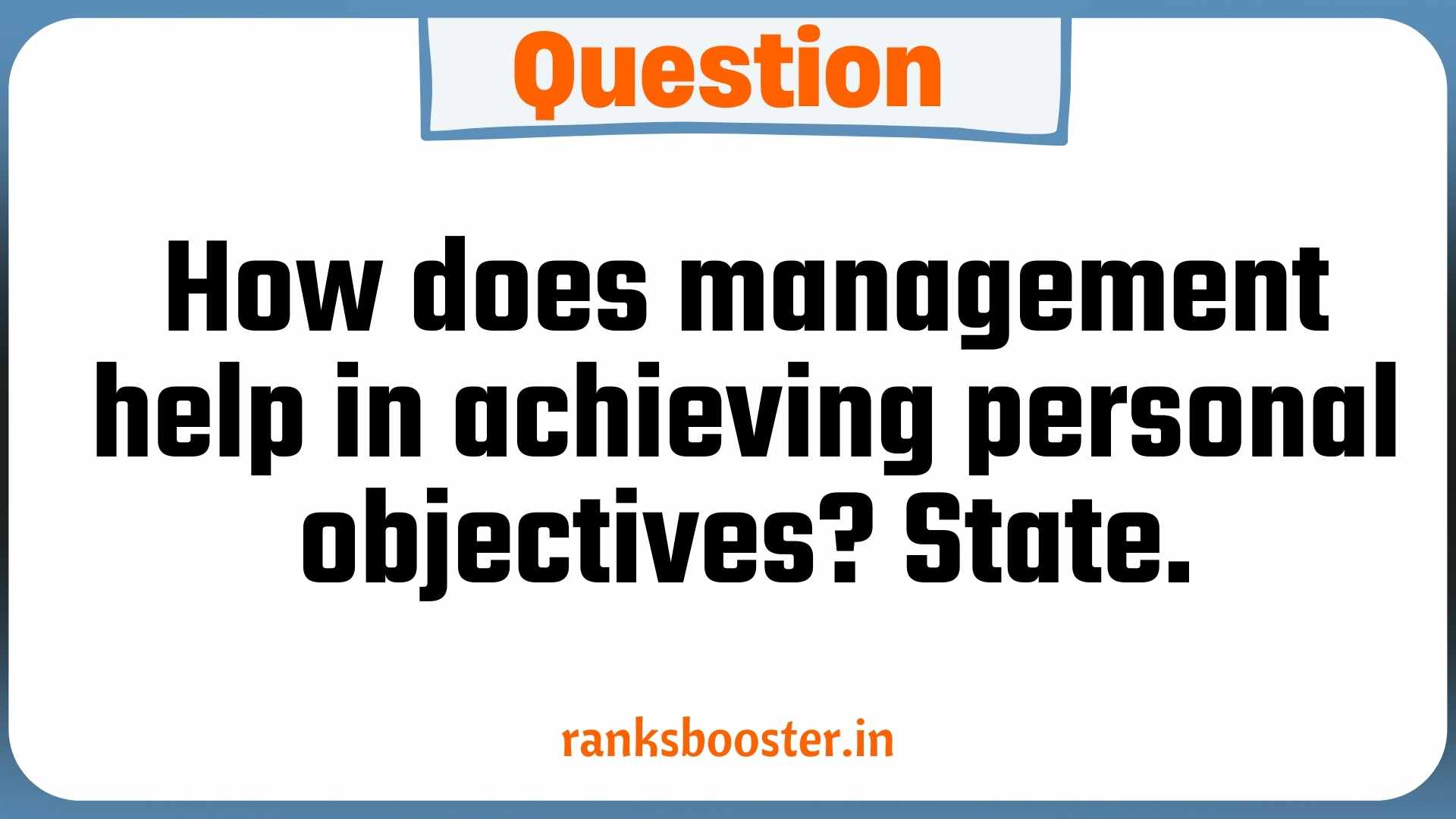 How does management help in achieving personal objectives? State. [CBSE 2015]