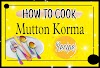 how to make mutton korma?