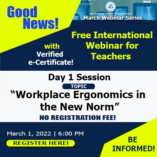 Day 1 Session March 1 | Workplace Ergonomics in the New Norm | March 2022 Free International Webinar Series from IGP | Register Now!