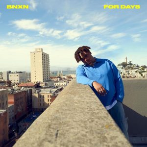 BNXN (Buju)– For Days