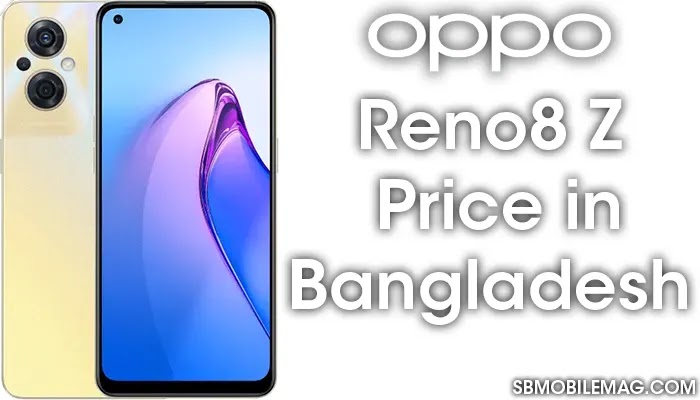 Oppo Reno8 Z, Oppo Reno8 Z Price, Oppo Reno8 Z Price in Bangladesh