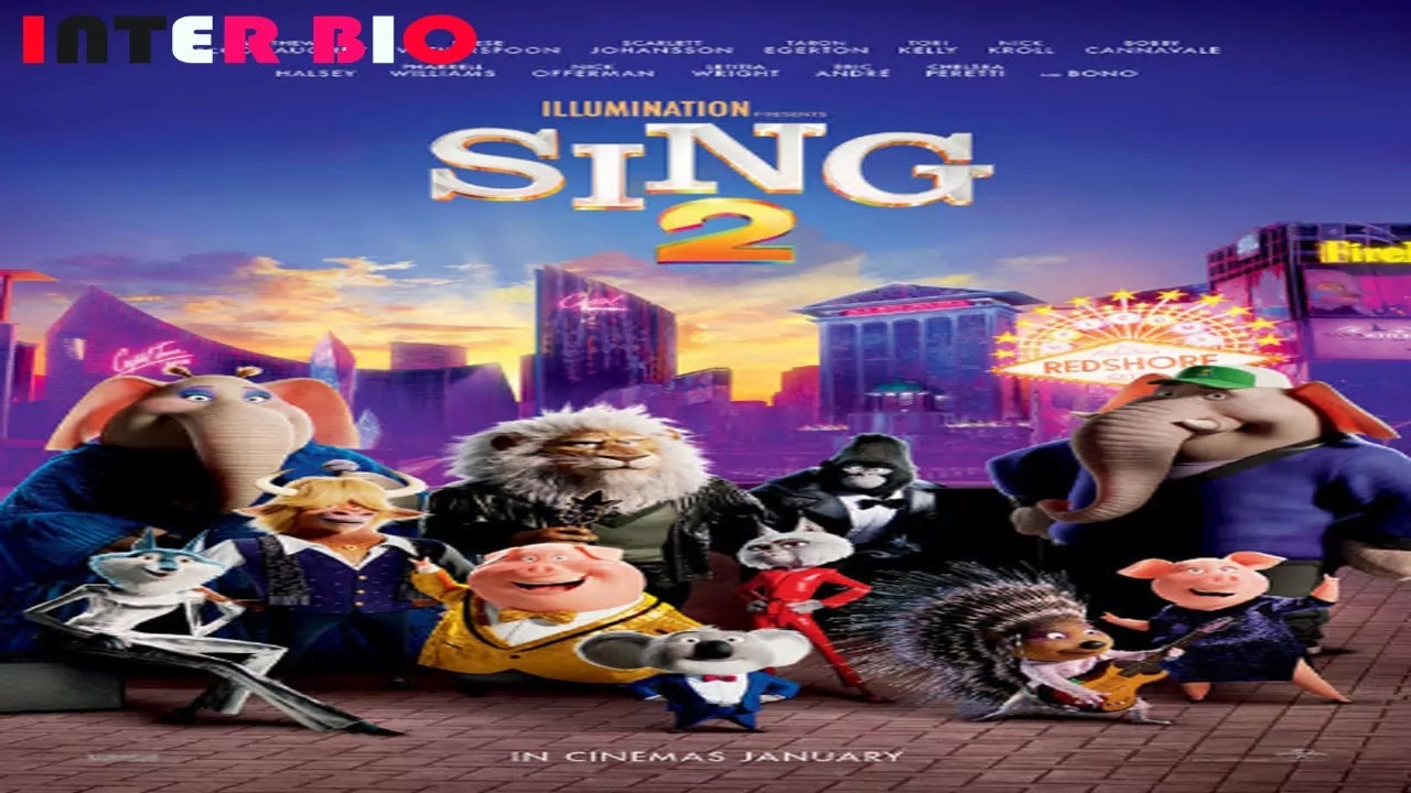 Sing 2 Movie (2021) | Release Date| Cast | Story| Information - Inter Bio |  INTER BIO