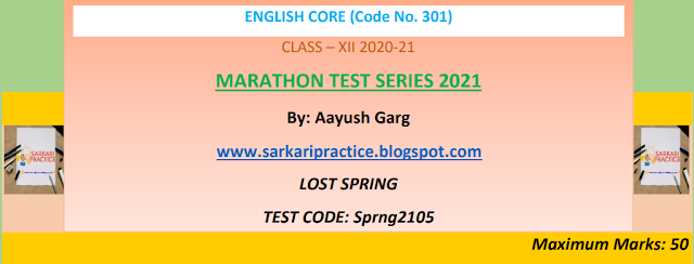 LOST SPRING | Full Test| MCQs, Extracts, Qus/Ans of Lost Spring| English Core| Class-12th CBSE 