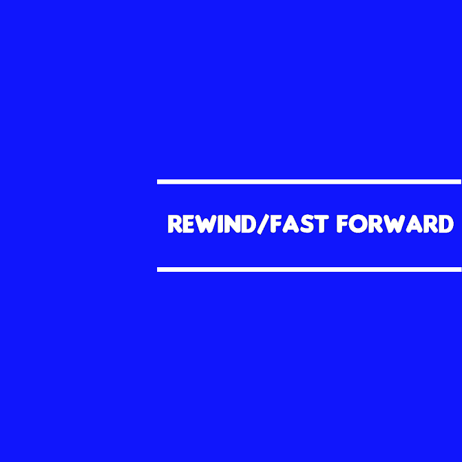 Rewind/Fast Forward