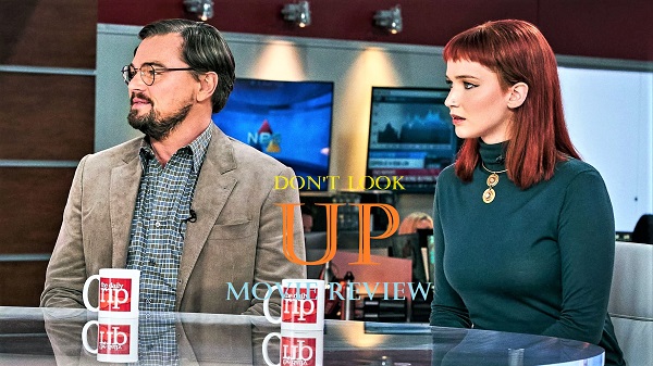 Don't Look Up (2021) Movie: Overview, Casts, Release Date, Story and Review