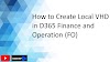 How to Create Local VHD in D365 Finance and Operation