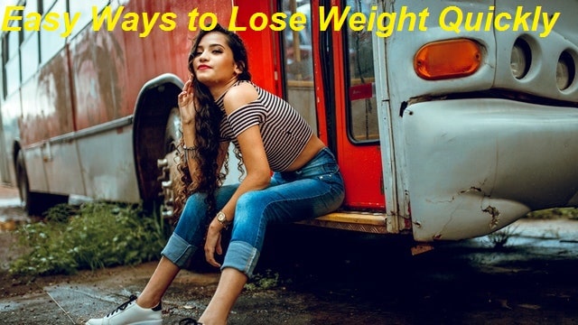 Easy Ways to Lose Weight Quickly