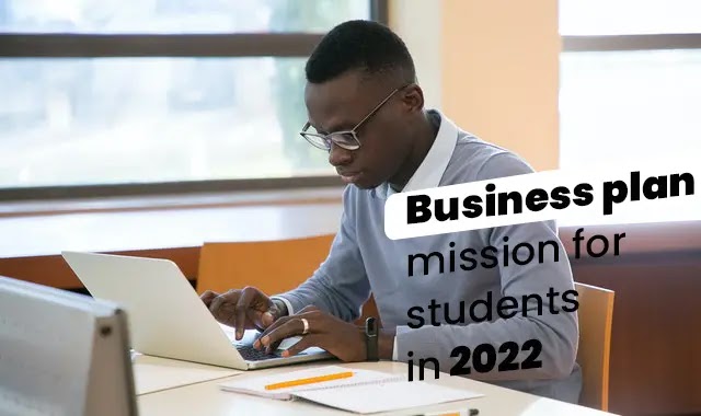 Business plan mission for students in 2022