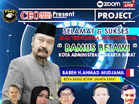 Selamat dan sukses Untuk Babeh H.Ahmad Mudjamil terpilih sebagai Ketua BAMUS BETAWI Jakarta Barat                