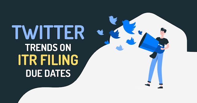 Twitter Trends on ITR Filing Due Dates