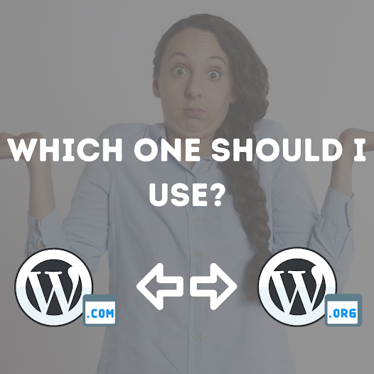 WordPress.com or WordPress.org - Which one should i use