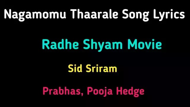 <img src=”Nagamomu-thaarale-song-lyrics-radhe-shyam-movie-telugu.jpg” alt=Nagamomu Thaarale Song Lyrics In Telugu - Radhe Shyam Movie - Sid Sriram”>