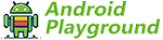 Android Playground