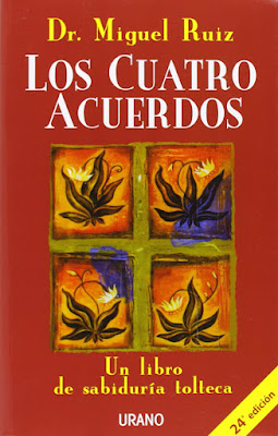  LOS CUATRO ACUERDOS: UN LIBRO DE SABIDURÍA TOLTECA DE MIGUEL RUIZ 