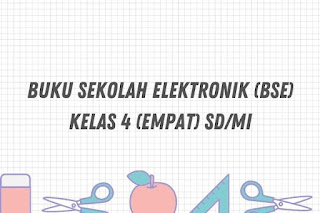 Buku Sekolah Elektronik (BSE) Kelas 4 (Empat) SD/MI