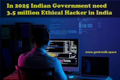 In 2025 Indian Government need 3.5 million Ethical Hacker in India