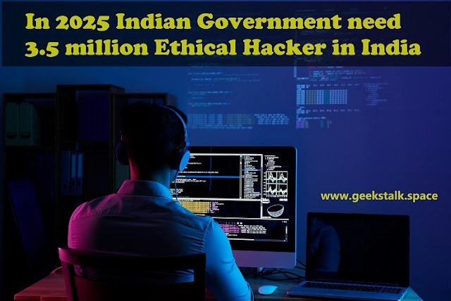 In 2025 Indian Government need 3.5 million Ethical Hacker in India 