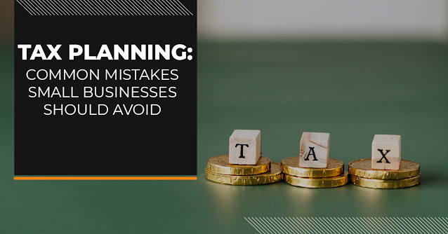 tax-planning-common-mistakes-small-businesses-should-avoid
