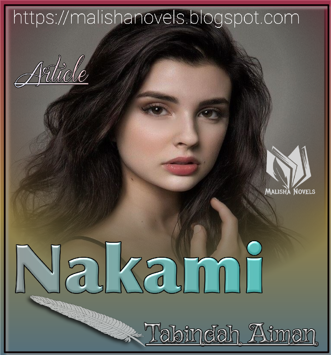 Nakami Complete Article By Tabindah Aiman