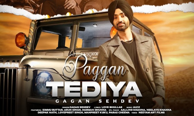 Paggan Tediya Lyrics - Gagan Sehdev