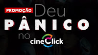 Promoção Deu Pânico no Cineclick UOL