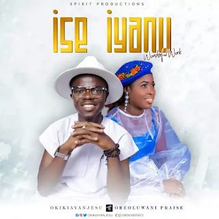 Music : ISE IYANU - OKIKIAYANJESU ft. Oreoluwani Praise (Audio + Lyrics)