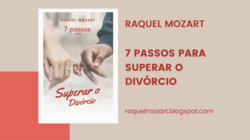 7 Passos para Superar o Divórcio