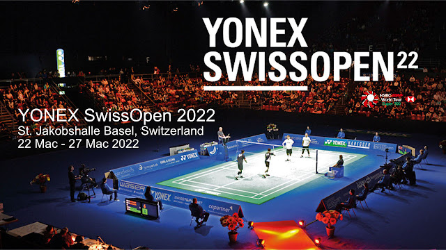Jadual Kejohanan Badminton Yonex Swiss Open 2022