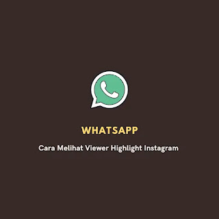 Cara Melihat Viewer Highlight Instagram