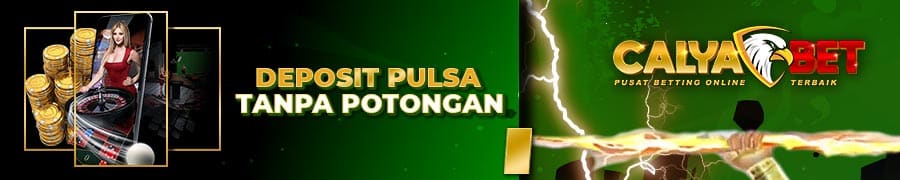 SLOT ONLINE DEPOSIT PULSA | SLOT DEPOSIT PULSA TANPA POTONGAN | CALYABET