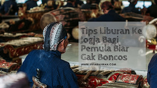 Tips Liburan Ke Jogja Bagi Pemula Biar Gak Boncos