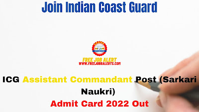 Sarkari Exam: ICG Navik, Yantrik 2/2022 Batch Post (Sarkari Naukri) Admit Card 2022 Out - For (322) Vacant Jobs