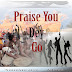 Buy & Download Praise You Dey Go Mp3 by Sunnypraise Adoga with Lyrics