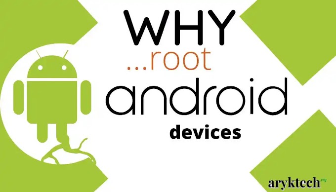 5 Major Reasons Android Devices Are Rooted