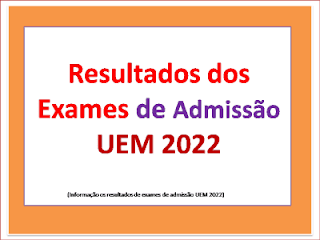  Já estão disponíbilizadas os resultados de admissão para UEM,UniZambeze e UniLurio