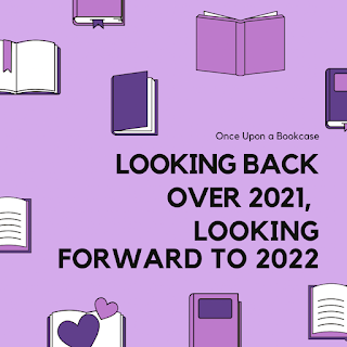 Looking Back Over 2021, Looking Forward to 2022