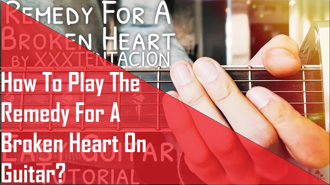 How To Play The Remedy For A Broken Heart On Guitar ?